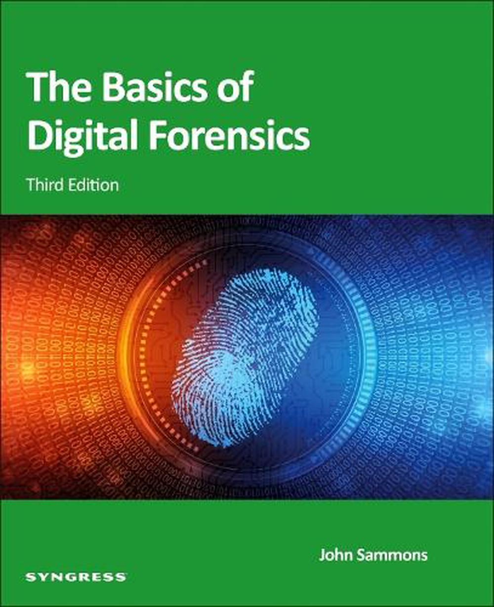 The Basics of Digital Forensics by John Sammons, Paperback, 9780443441950 | Buy online at The Nile