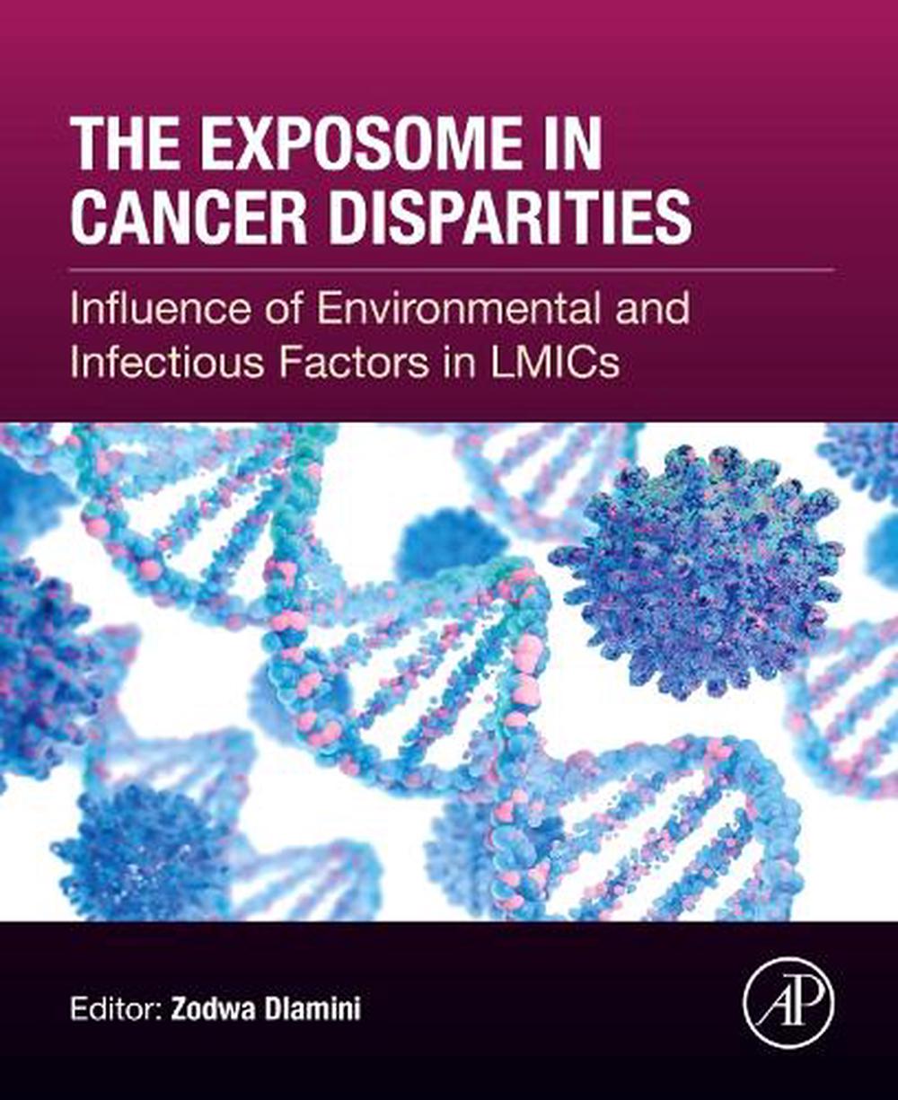 The Exposome in Cancer Disparities by Zodwa Dlamini - ISBN: 9780443443220