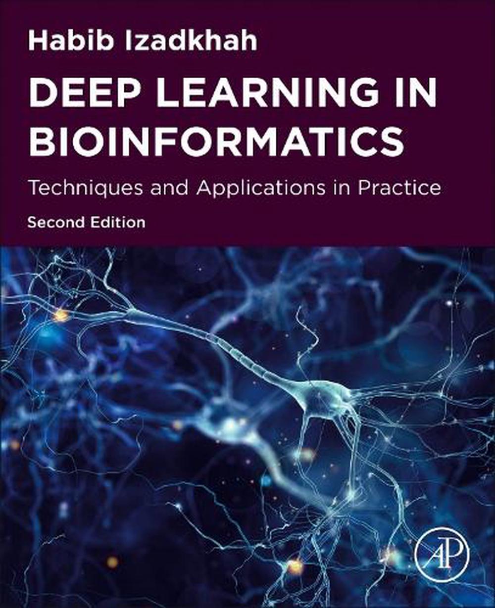 Deep Learning in Bioinformatics, 2nd Edition by Habib Izadkhah - ISBN: 9780443446290