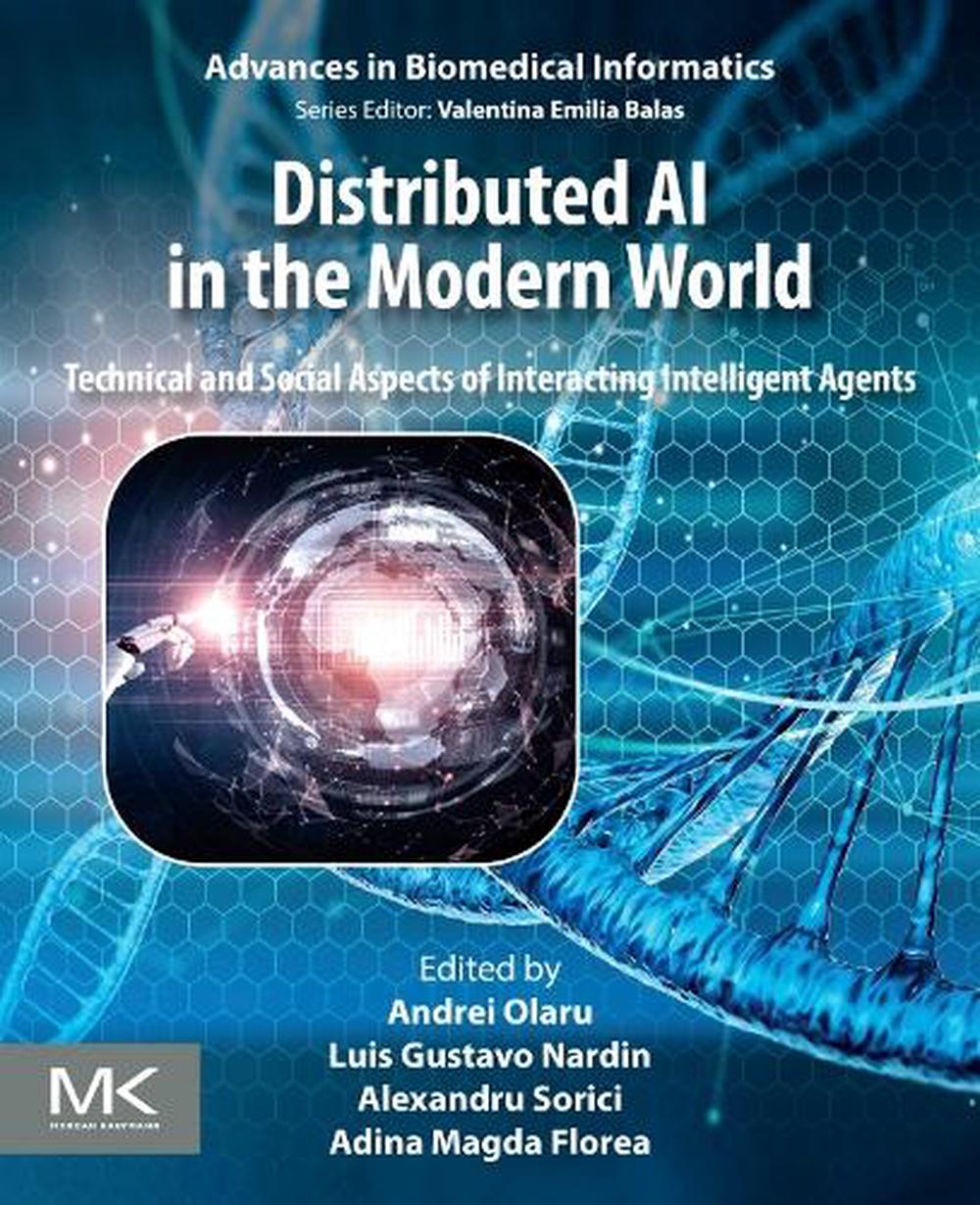 Distributed AI in the Modern World by Andrei Olaru - ISBN: 9780443446795