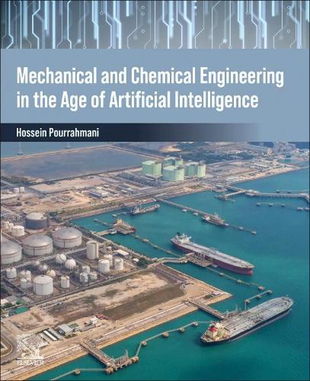 Mechanical and Chemical Engineering in the Age of Artificial Intelligence, 9780443455261