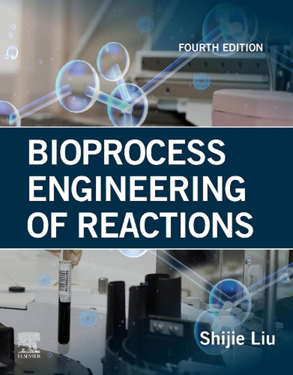 Bioprocess Engineering of Reactions, 4th Edition, 9780443456213