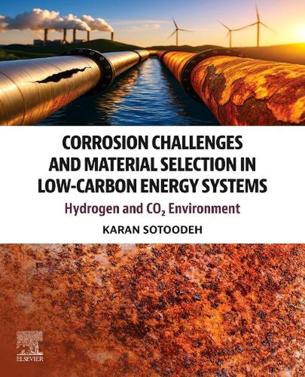 Corrosion Challenges and Material Selection in Low-Carbon Energy Systems, 9780443485350