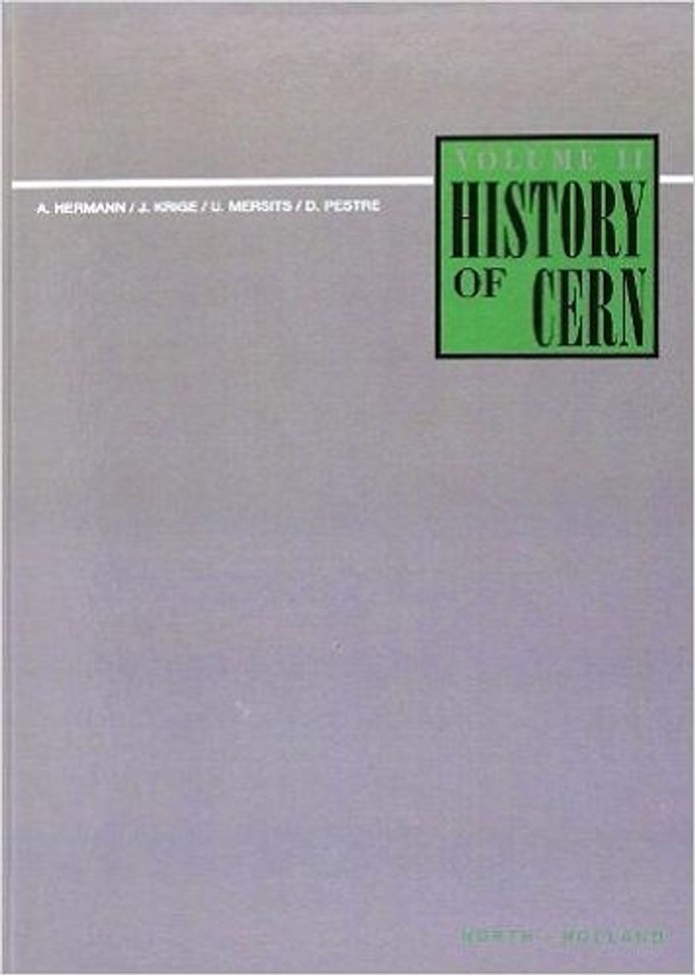 History of CERN, II, 2nd Edition by L. Weiss - ISBN: 9780444882073