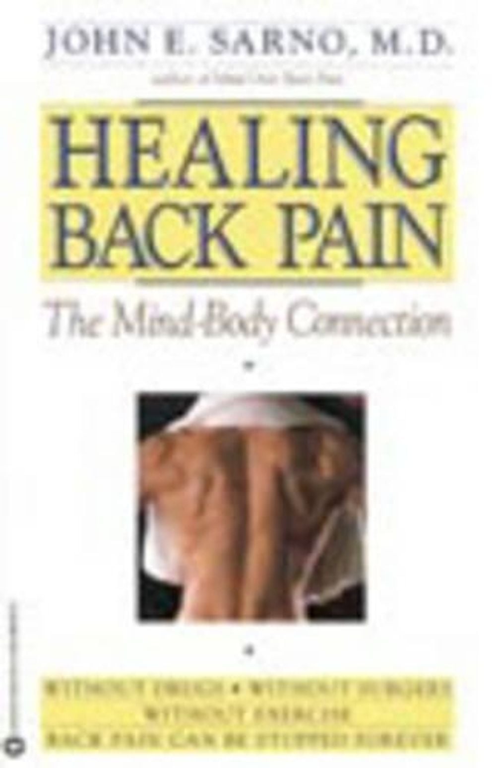 Healing Back Pain by John E. Sarno M.D. - ISBN: 9780446392303