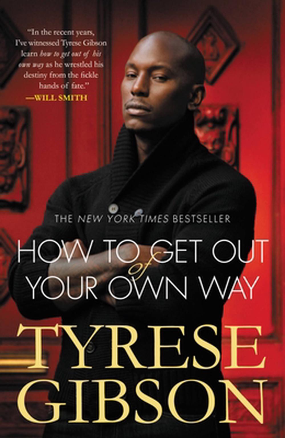 How to Get Out of Your Own Way by Tyrese Gibson - ISBN: 9780446572231