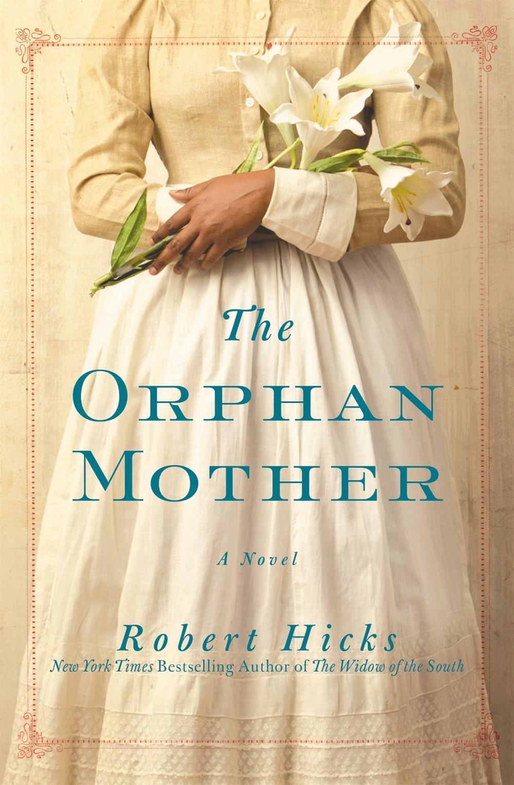 The Orphan Mother by Robert Hicks - ISBN: 9780446581677