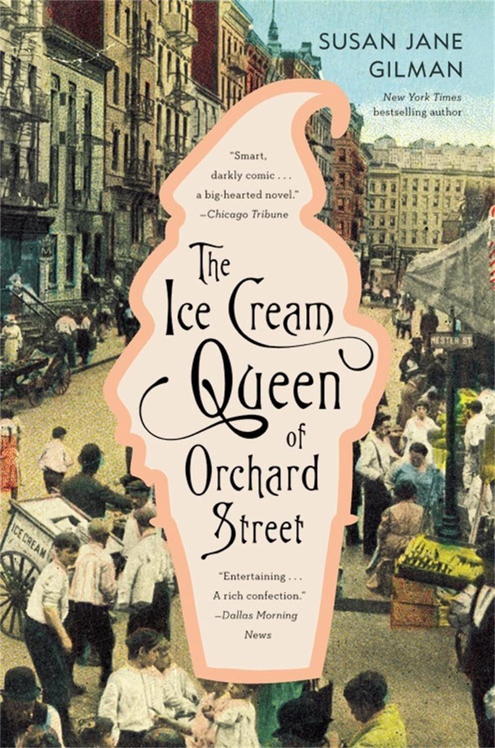 The Ice Cream Queen of Orchard Street by Susan Jane Gilman - ISBN: 9780446696944