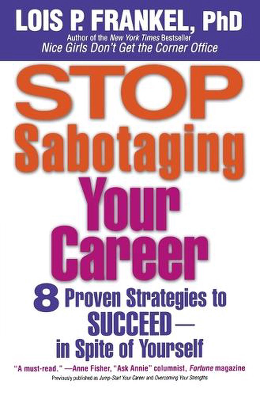 Stop Sabotaging Your Career by Lois P. Frankel - ISBN: 9780446697859