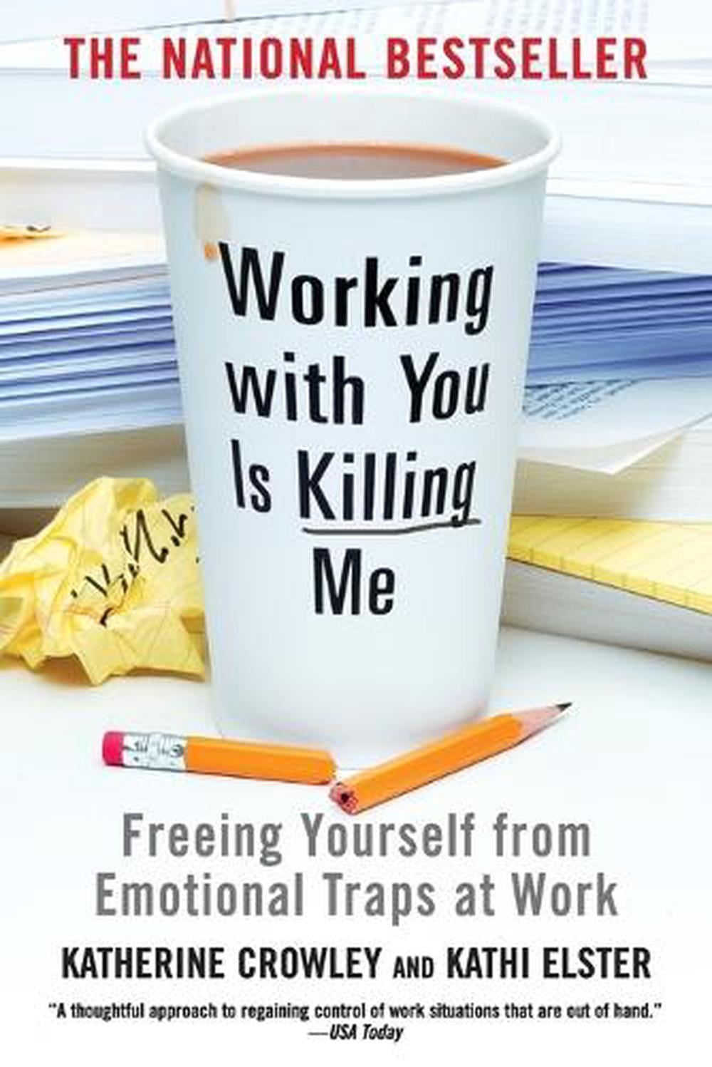 Working With You Is Killing Me by Katherine Crowley - ISBN: 9780446698498