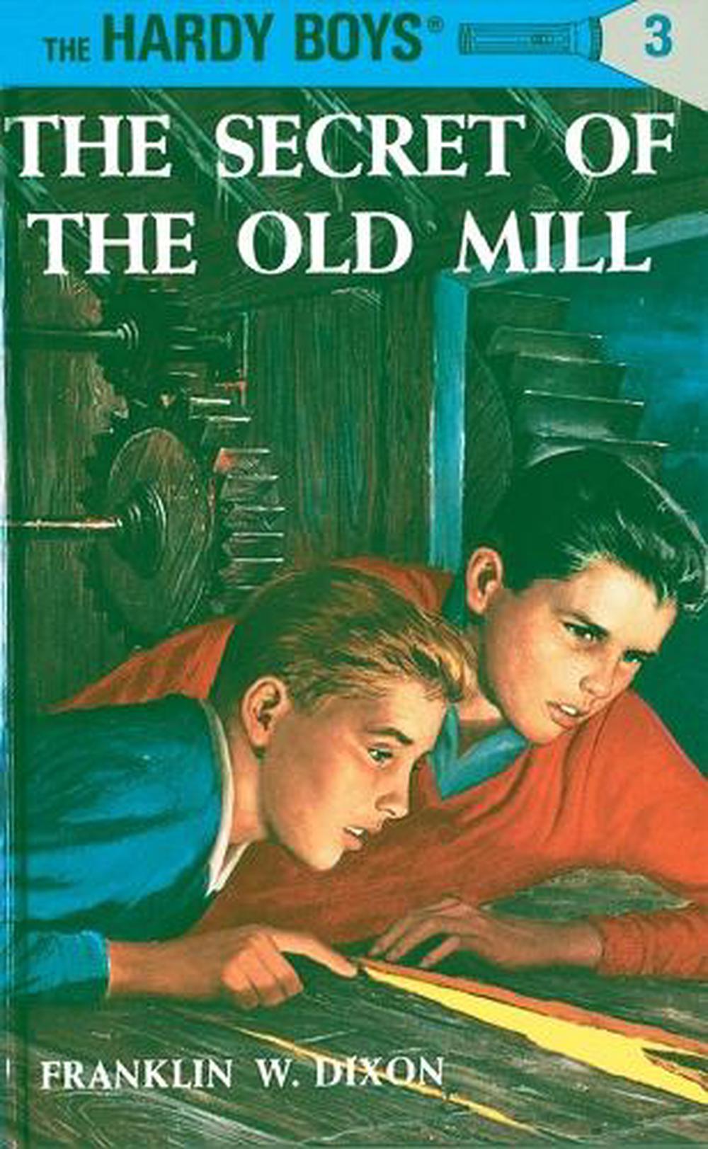 Hardy Boys 03: the Secret of the Old Mill by Franklin W. Dixon - ISBN: 9780448089034