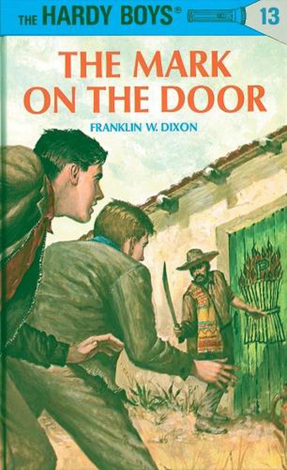Hardy Boys 13: the Mark on the Door by Franklin W. Dixon - ISBN: 9780448089133