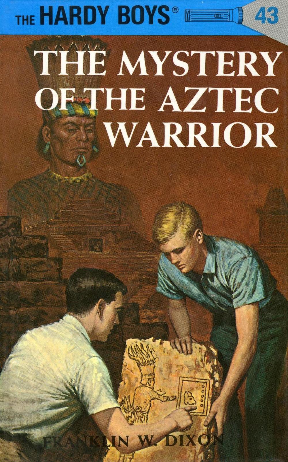 Hardy Boys 43: the Mystery of the Aztec Warrior by Franklin W. Dixon - ISBN: 9780448089430