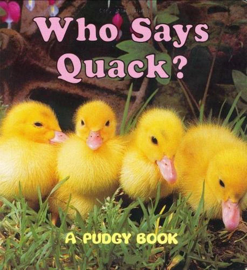 Who Says Quack? by Grosset & Dunlap - ISBN: 9780448401232