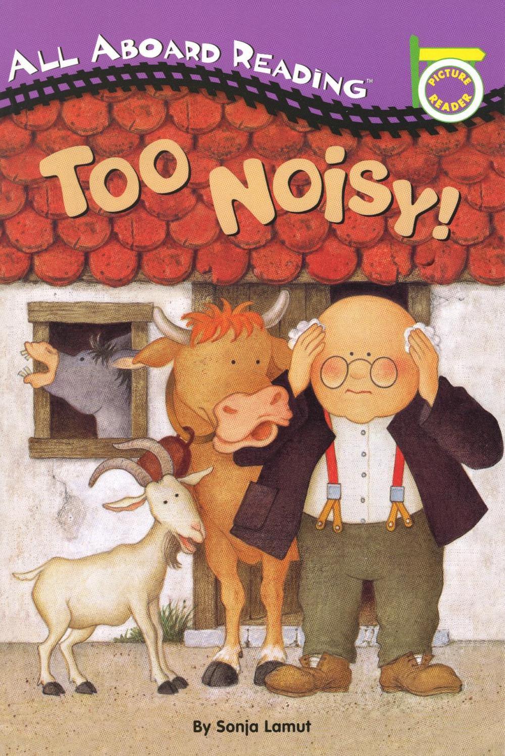 Too Noisy! by Sonja Lamut - ISBN: 9780448413068
