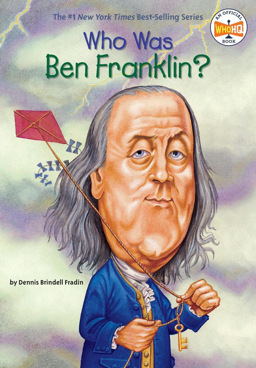 Who Was Ben Franklin? by Dennis Brindell Fradin - ISBN: 9780448424958