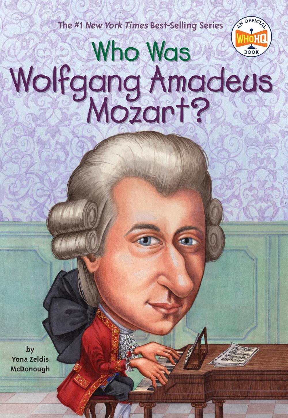 Who Was Wolfgang Amadeus Mozart by Yona Zeldis McDonough - ISBN: 9780448431048