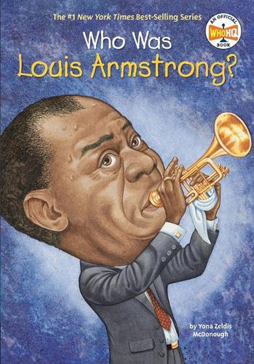 Who Was Louis Armstrong by Yona Zeldis McDonough - ISBN: 9780448433684