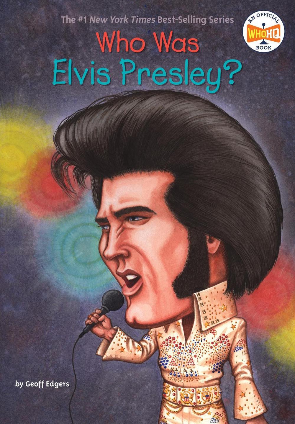 Who Was Elvis Presley? by Geoff Edgers - ISBN: 9780448446424