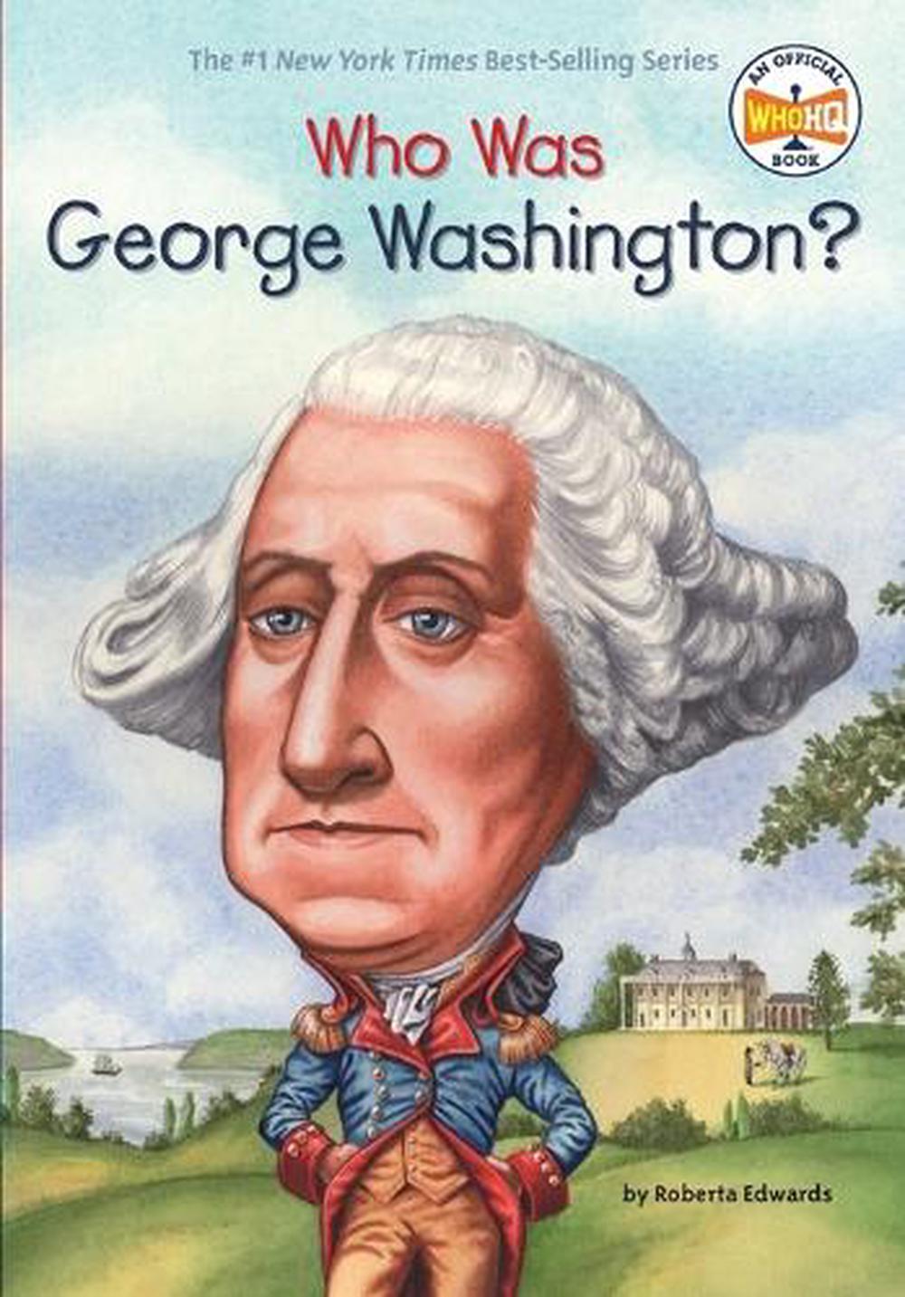 Who Was George Washington? by Roberta Edwards - ISBN: 9780448448923