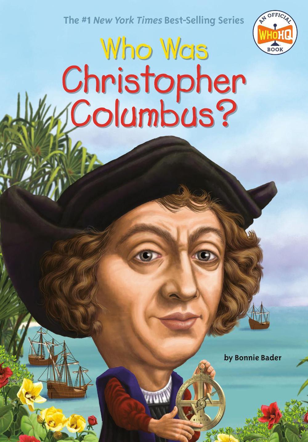 Who Was Christopher Columbus? by Bonnie Bader - ISBN: 9780448463339