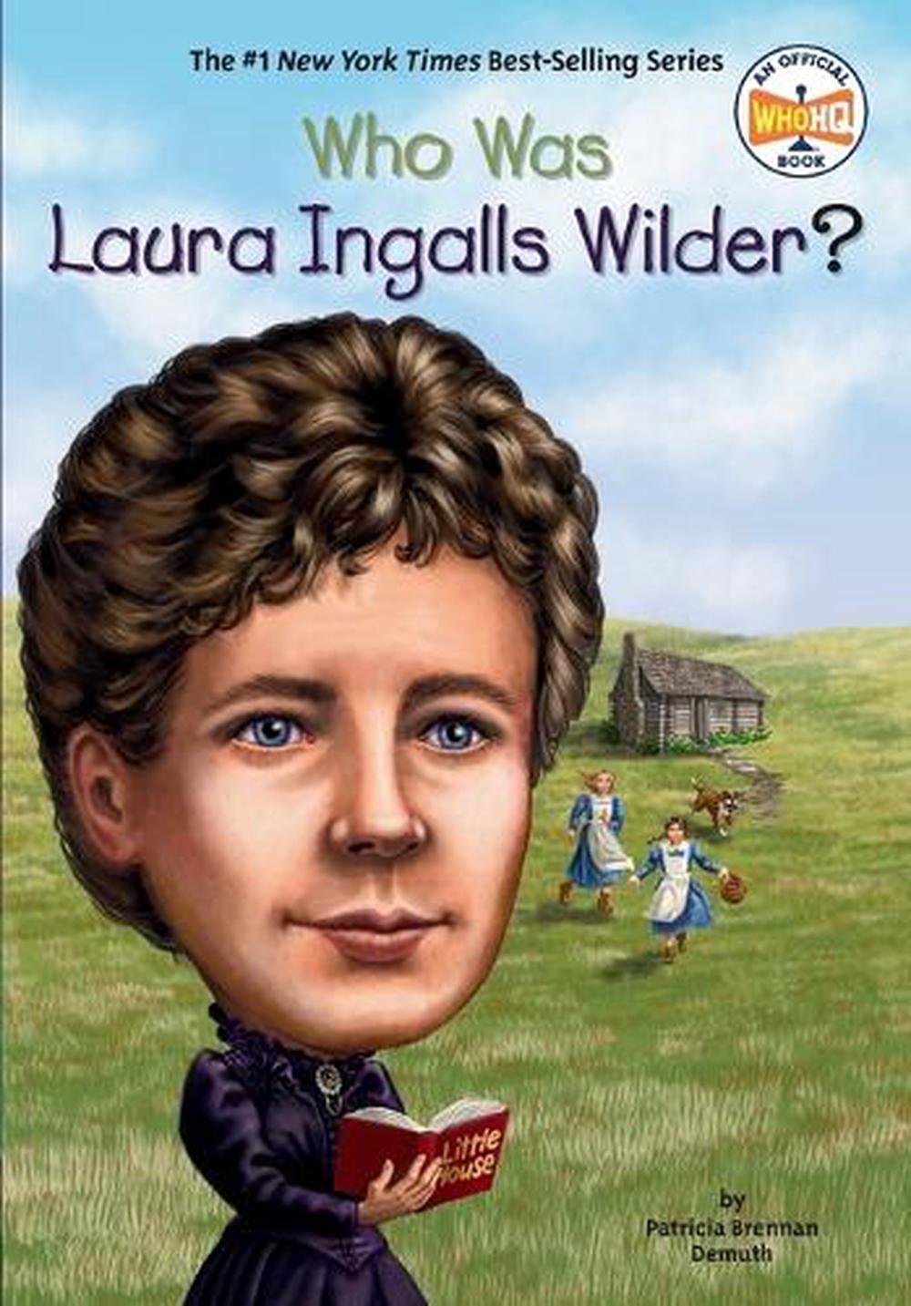 Who Was Laura Ingalls Wilder? by Patricia Brennan Demuth - ISBN: 9780448467061