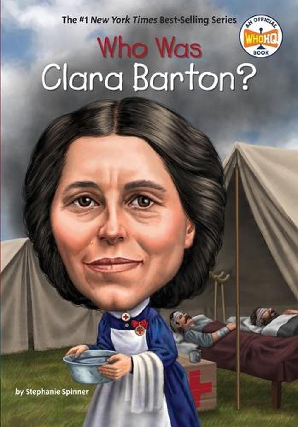 Who Was Clara Barton? by Stephanie Spinner - ISBN: 9780448479538