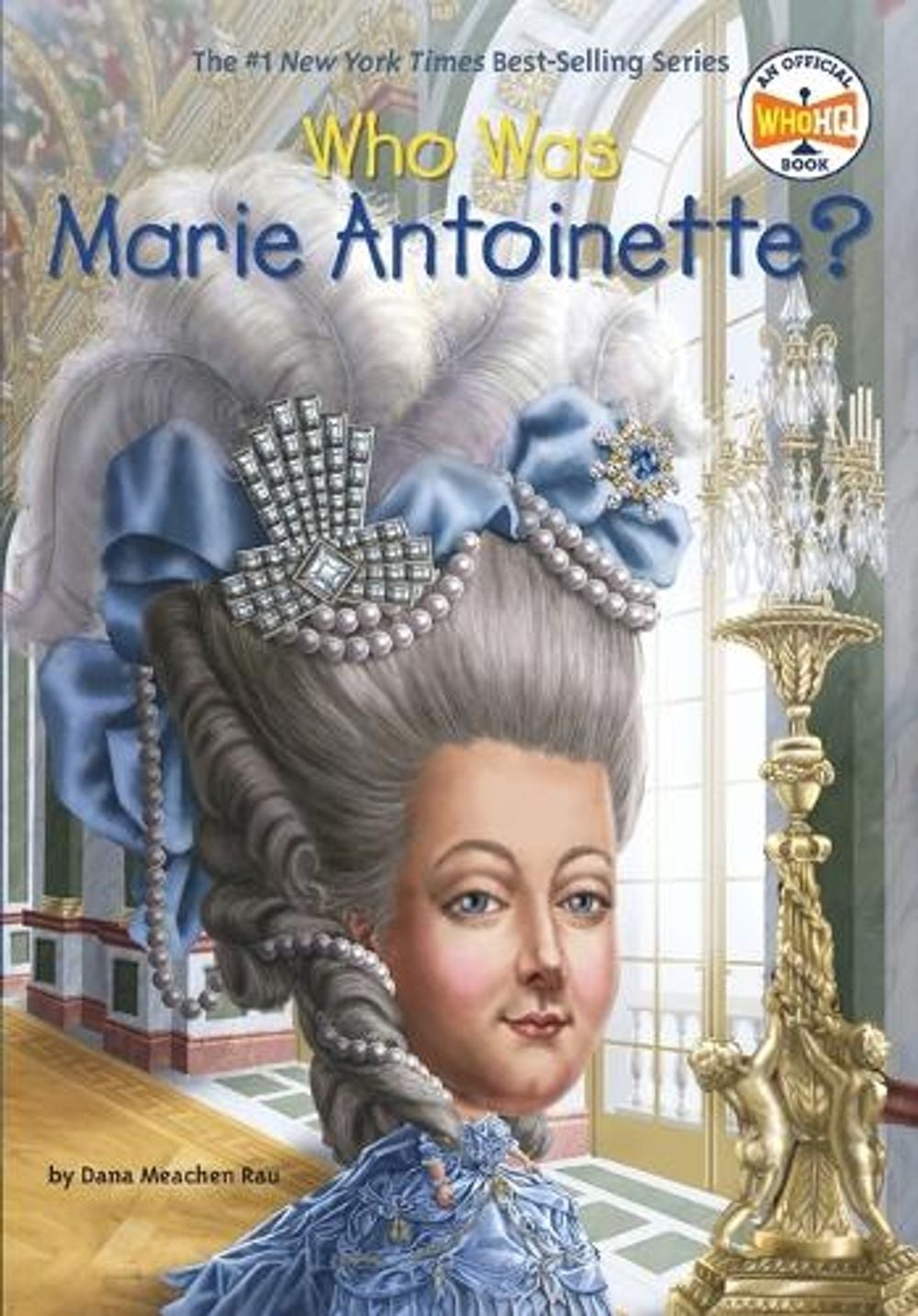 Who Was Marie Antoinette? by Dana Meachen Rau - ISBN: 9780448483108
