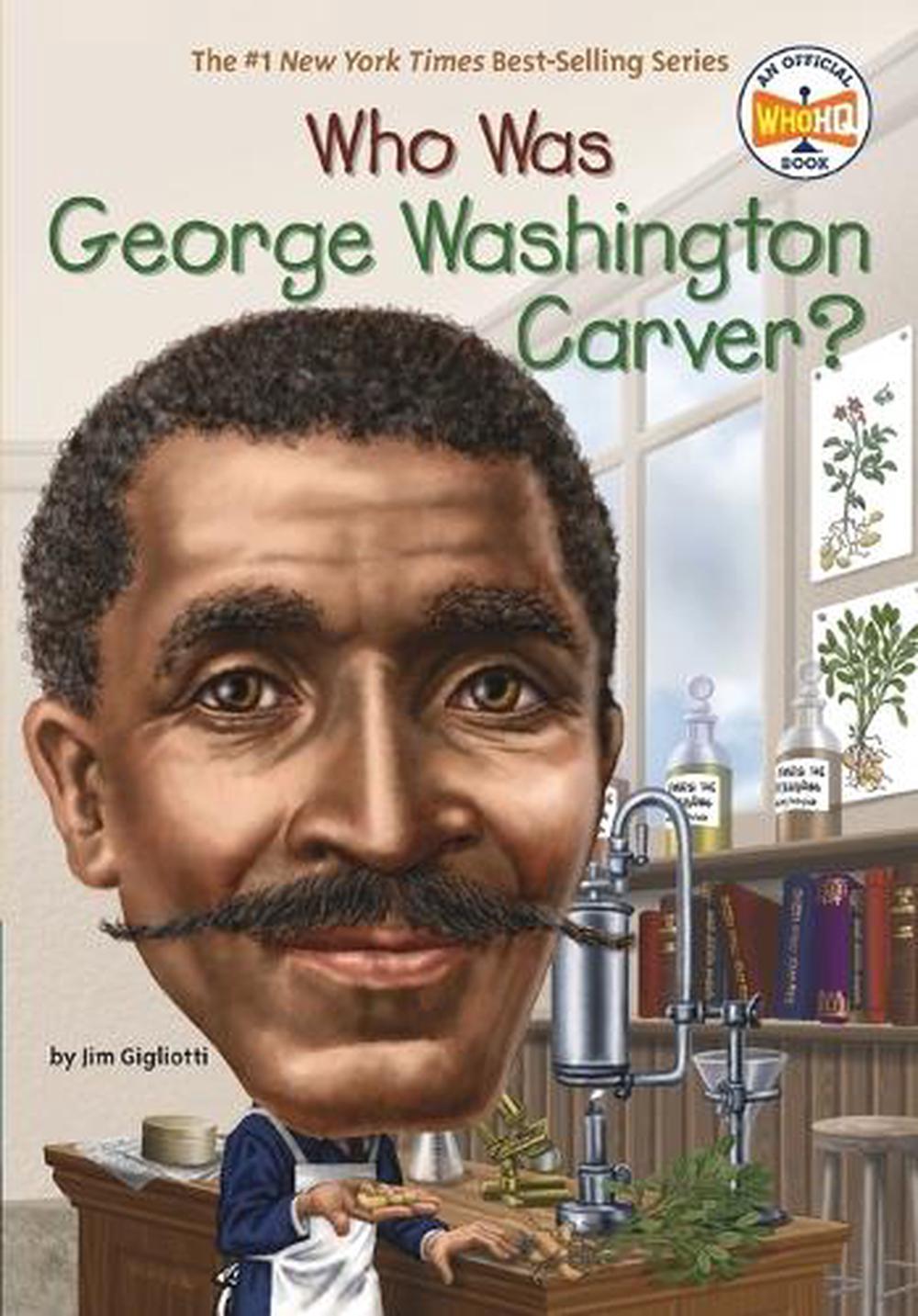 Who Was George Washington Carver? by Jim Gigliotti - ISBN: 9780448483122