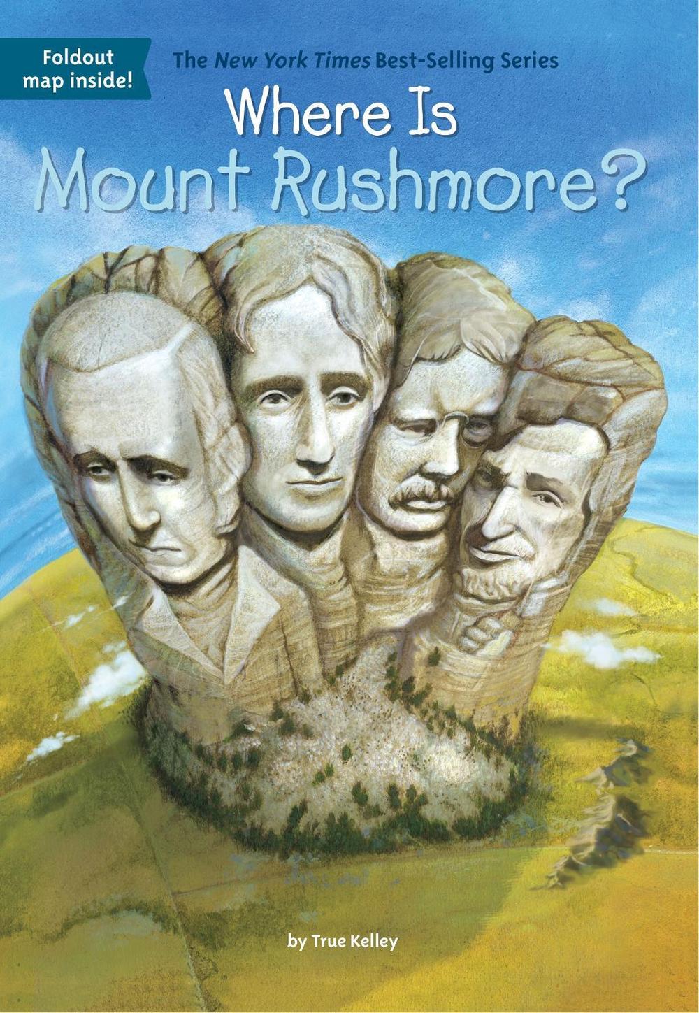 Where Is Mount Rushmore? by True Kelley - ISBN: 9780448483566