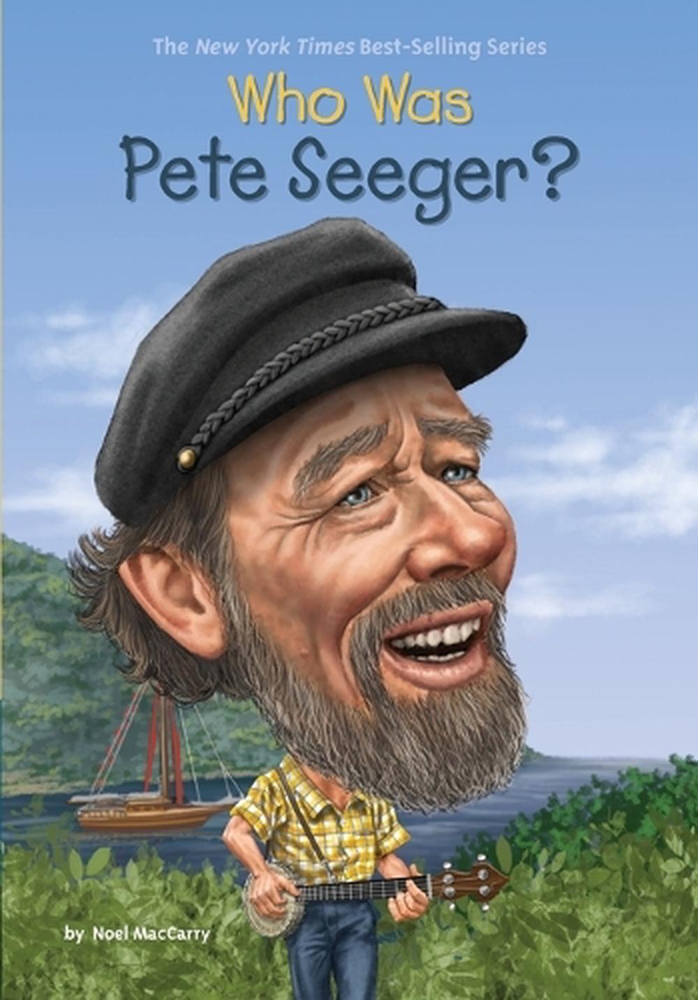 Who Was Pete Seeger? by Noel MacCarry - ISBN: 9780448484754