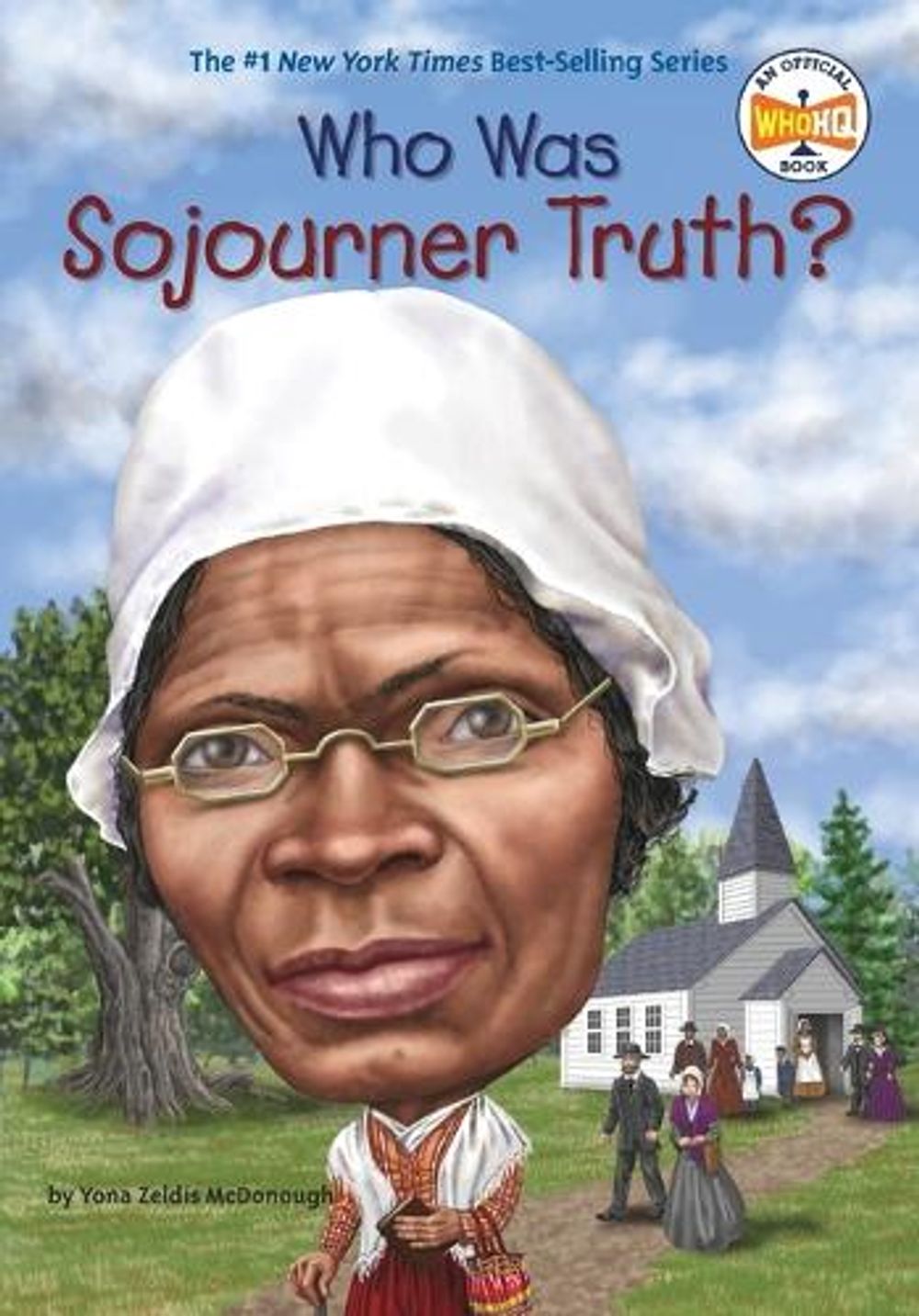 Who Was Sojourner Truth? by Yona Zeldis McDonough - ISBN: 9780448486789