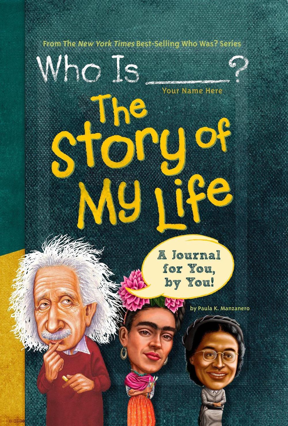 Who Is (Your Name Here)?: The Story of My Life by Paula K. Manzanero - ISBN: 9780448487151