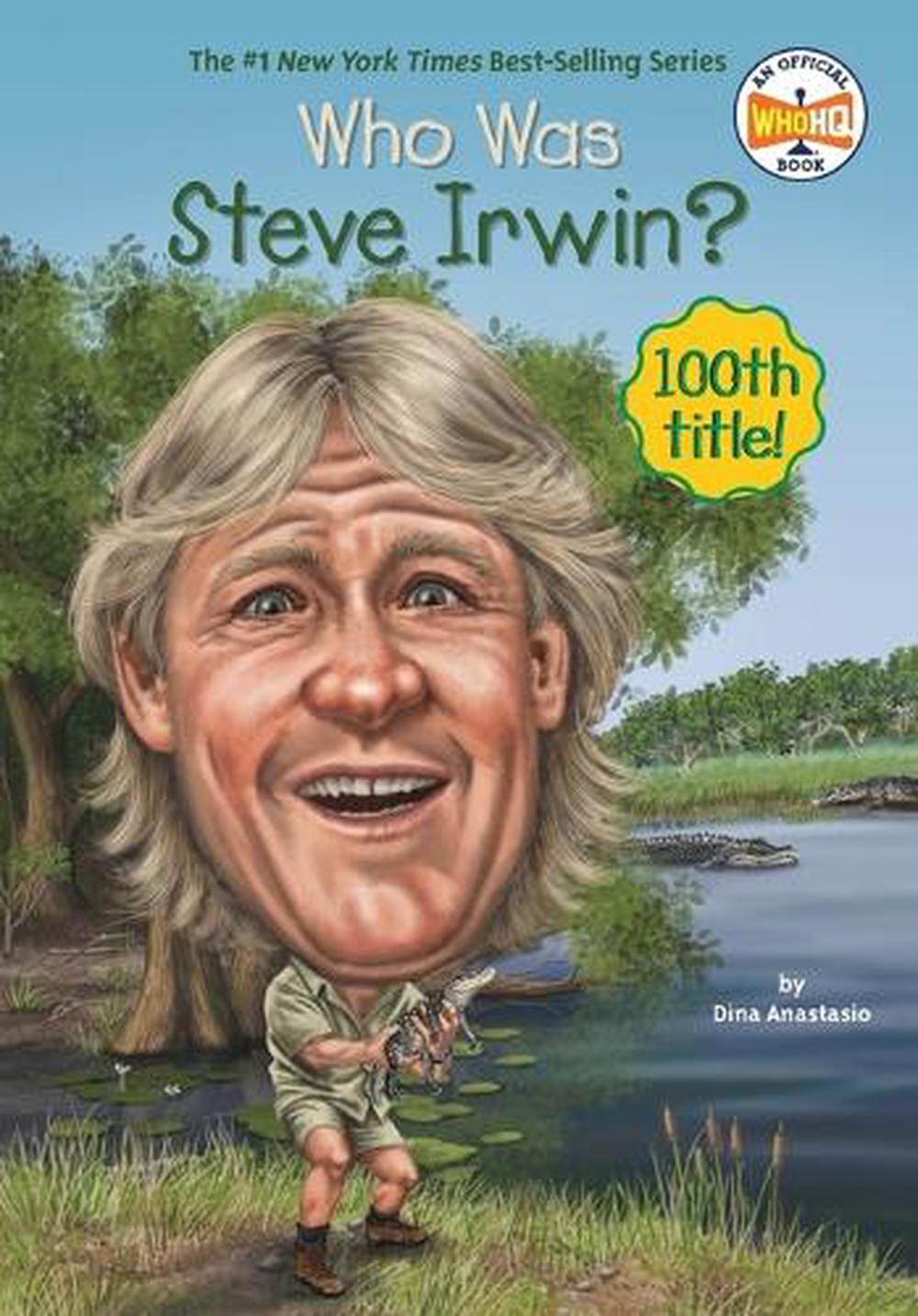 Who Was Steve Irwin? by Dina Anastasio - ISBN: 9780448488387