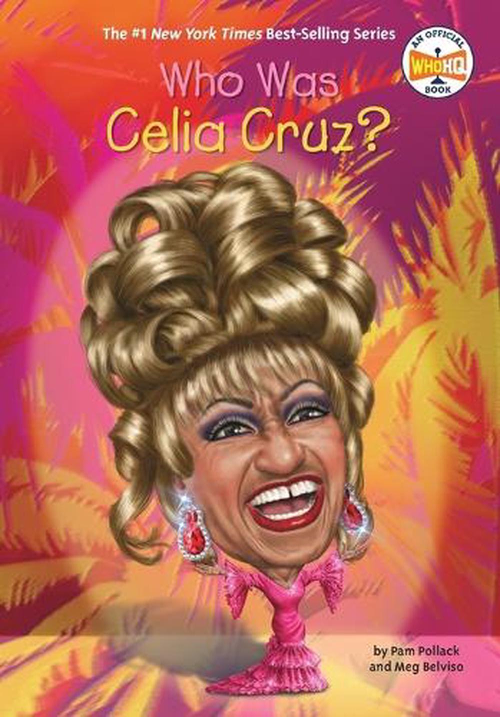 Who Was Celia Cruz? by Meg Belviso - ISBN: 9780448488691