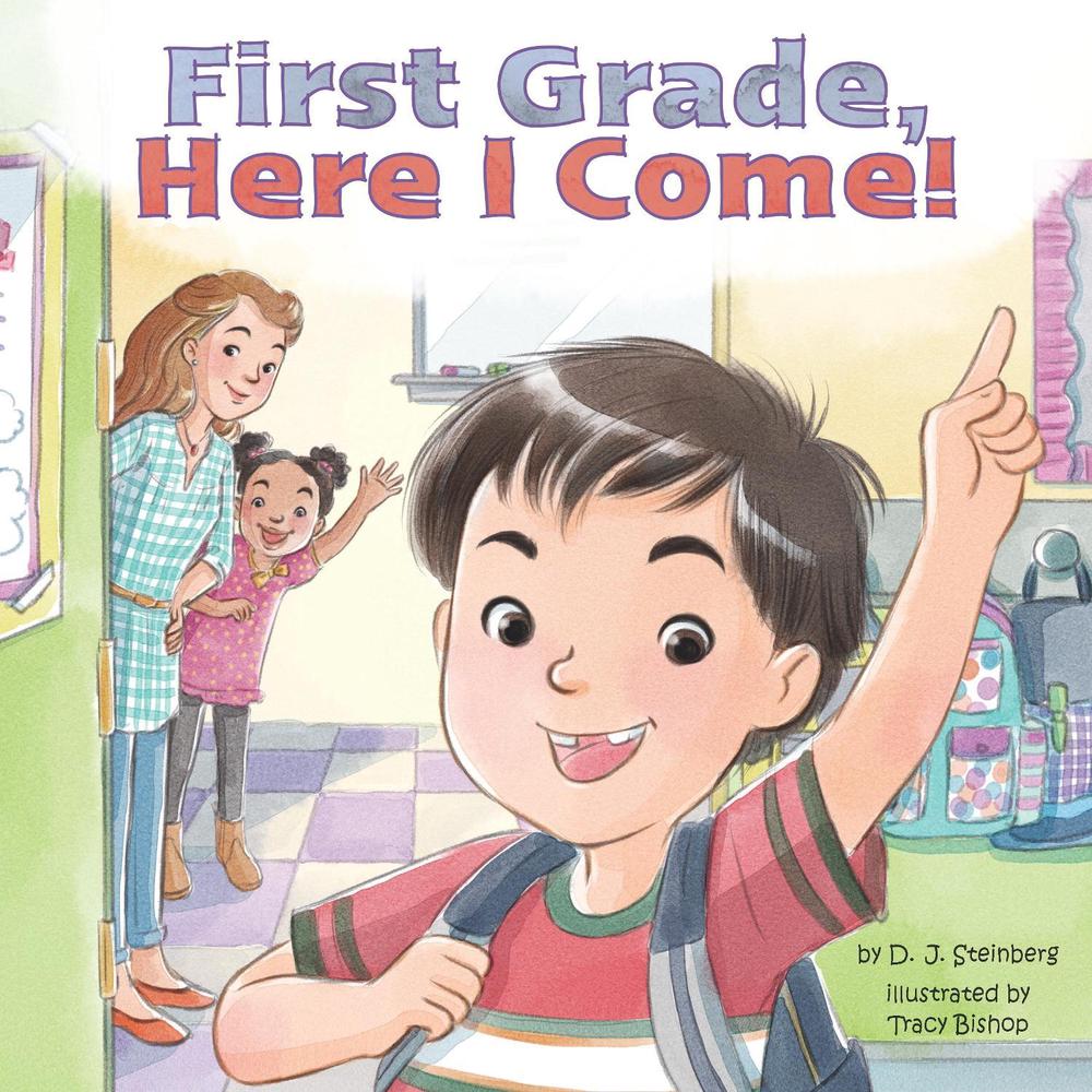 First Grade, Here I Come! by D.J. Steinberg - ISBN: 9780448489209