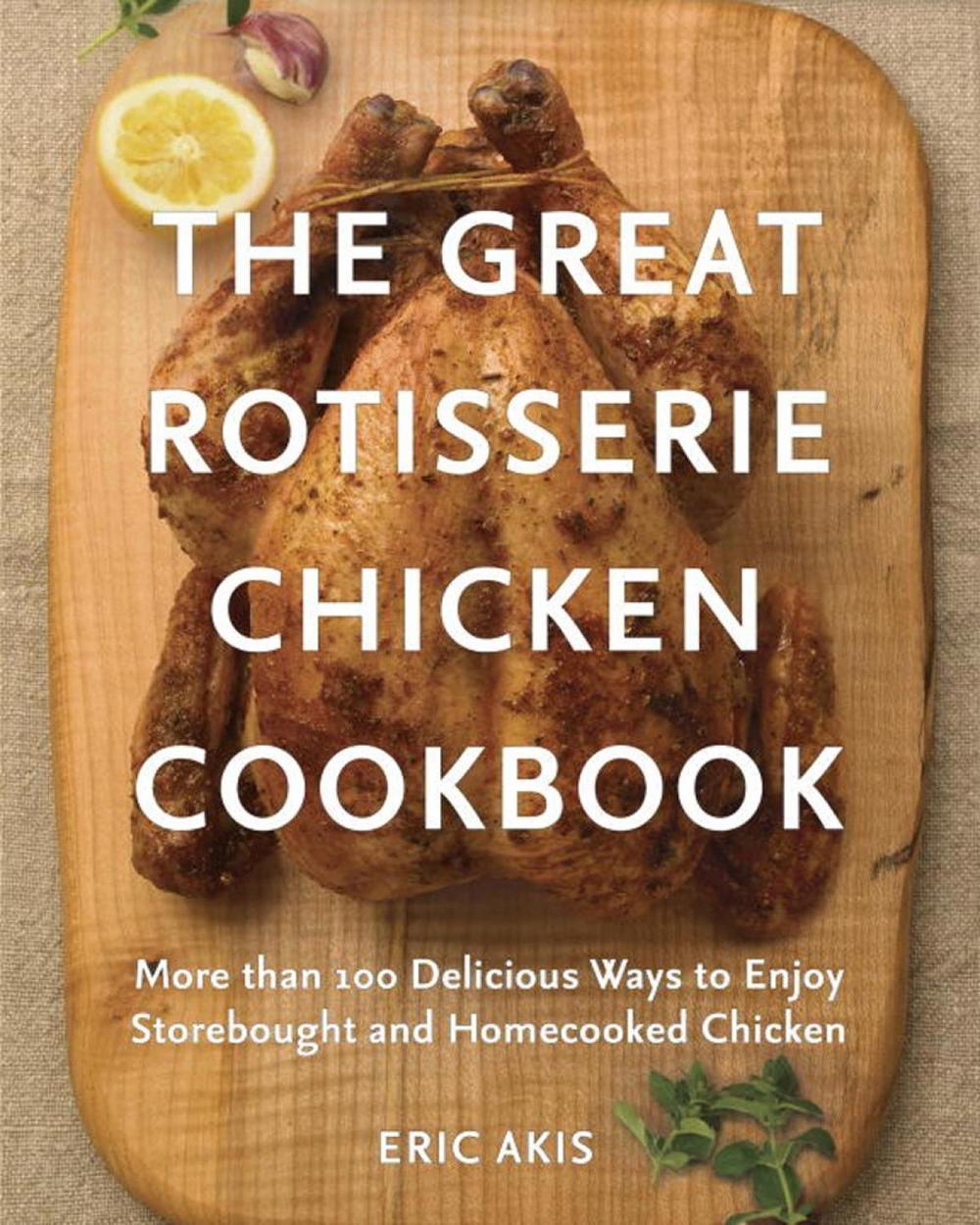 The Great Rotisserie Chicken Cookbook, 9780449016404