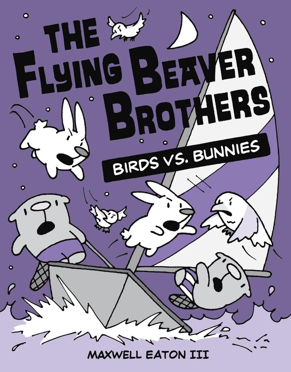 The Flying Beaver Brothers: Birds vs. Bunnies by Maxwell Eaton - ISBN: 9780449810224
