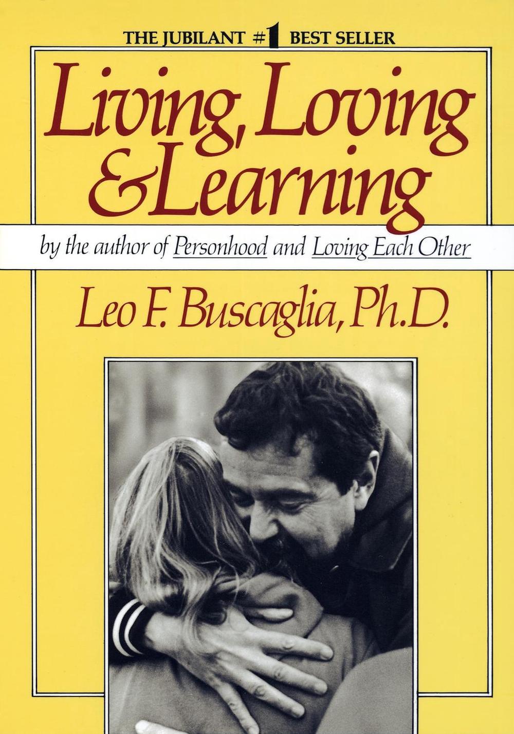 Living Loving and Learning by Leo F. Buscaglia - ISBN: 9780449901816