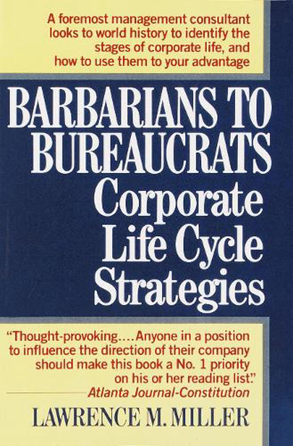 Barbarians to Bureaucrats: Corporate Life Cycle Strategies, 9780449905265