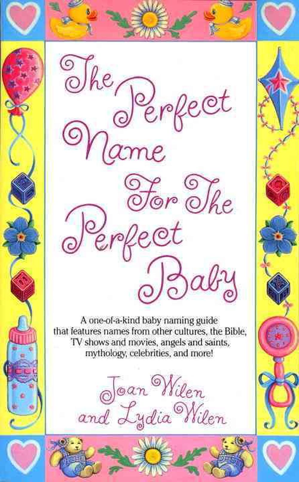 The Perfect Name for the Perfect Baby: A Magical Method for Finding the ...