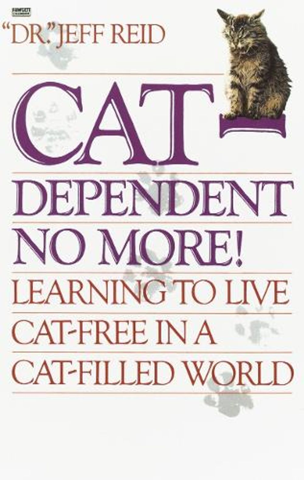 Cat-Dependent No More! by Jeff Reid - ISBN: 9780449906682