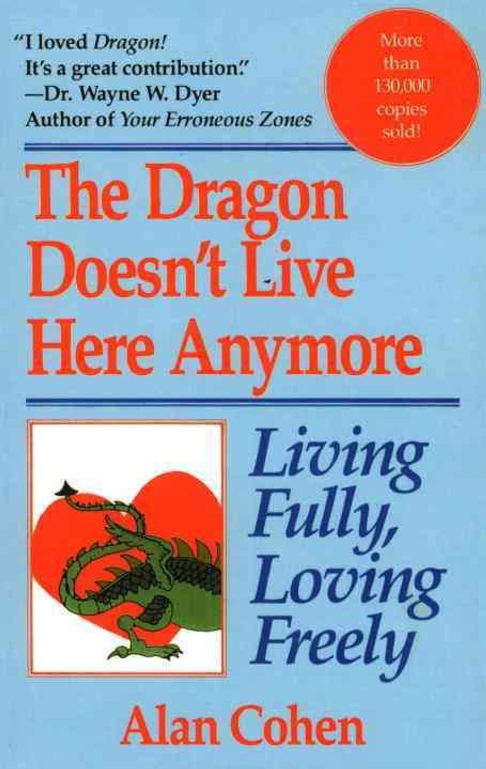Dragon Doesn't Live Here Anymore: Loving Fully, Living Freely by Alan H. Cohen - ISBN: 9780449908402