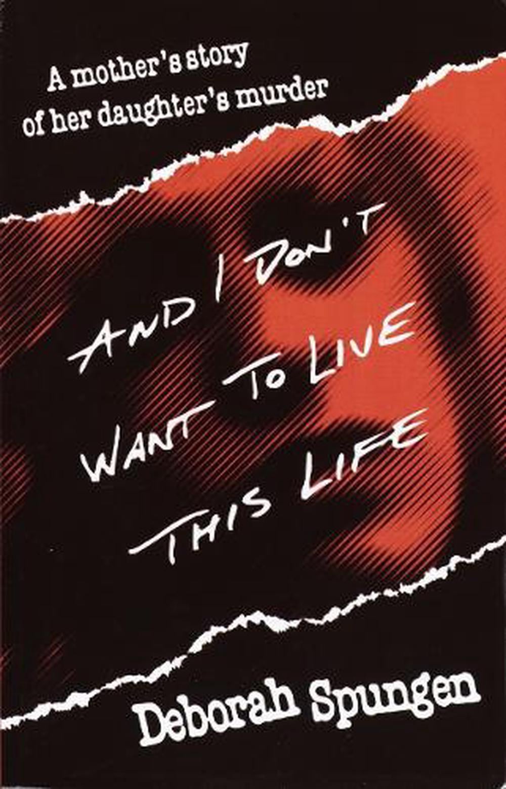 And I Don't Want to Live This Life by Deborah Spungen - ISBN: 9780449911419