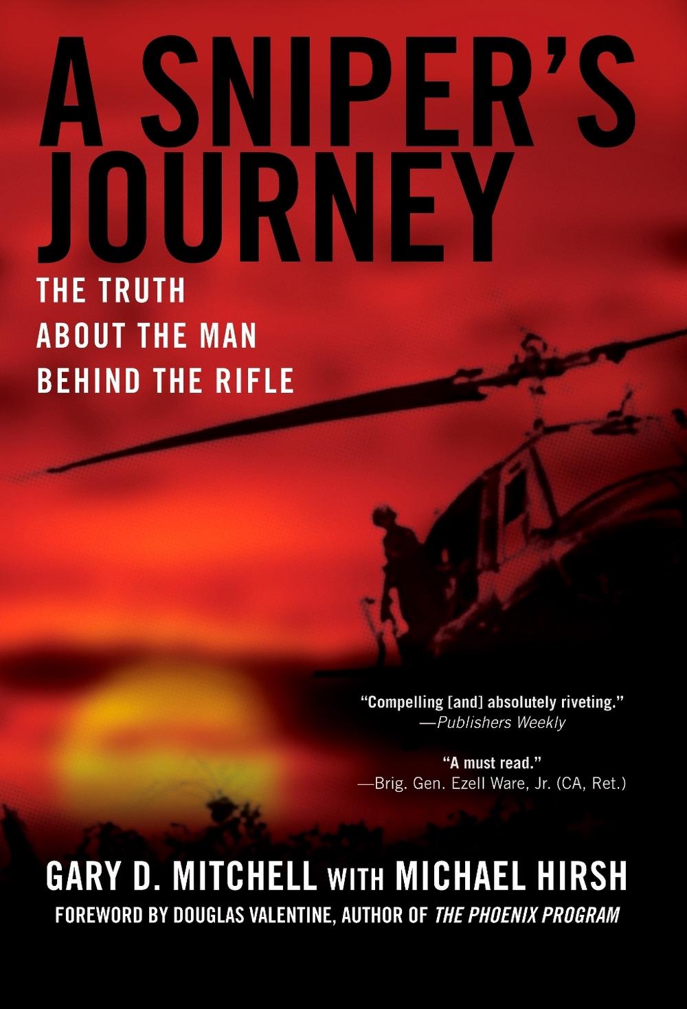 A Sniper's Journey: The Truth about the Man Behind the Rifle by Gary D. Mitchell - ISBN: 9780451220516