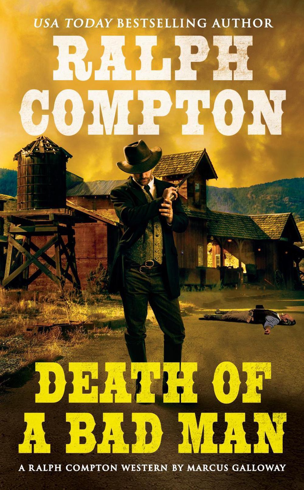 Ralph Compton Death of a Bad Man by Ralph Compton - ISBN: 9780451223623