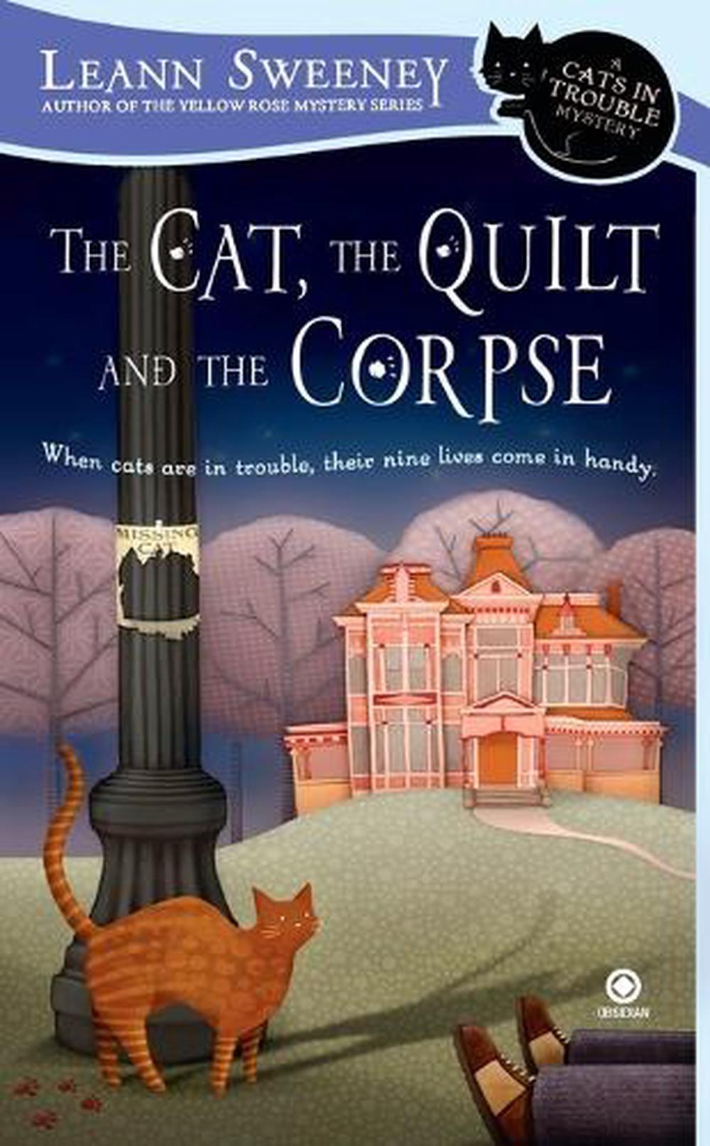 The Cat, the Quilt and the Corpse by Leann Sweeney - ISBN: 9780451225740
