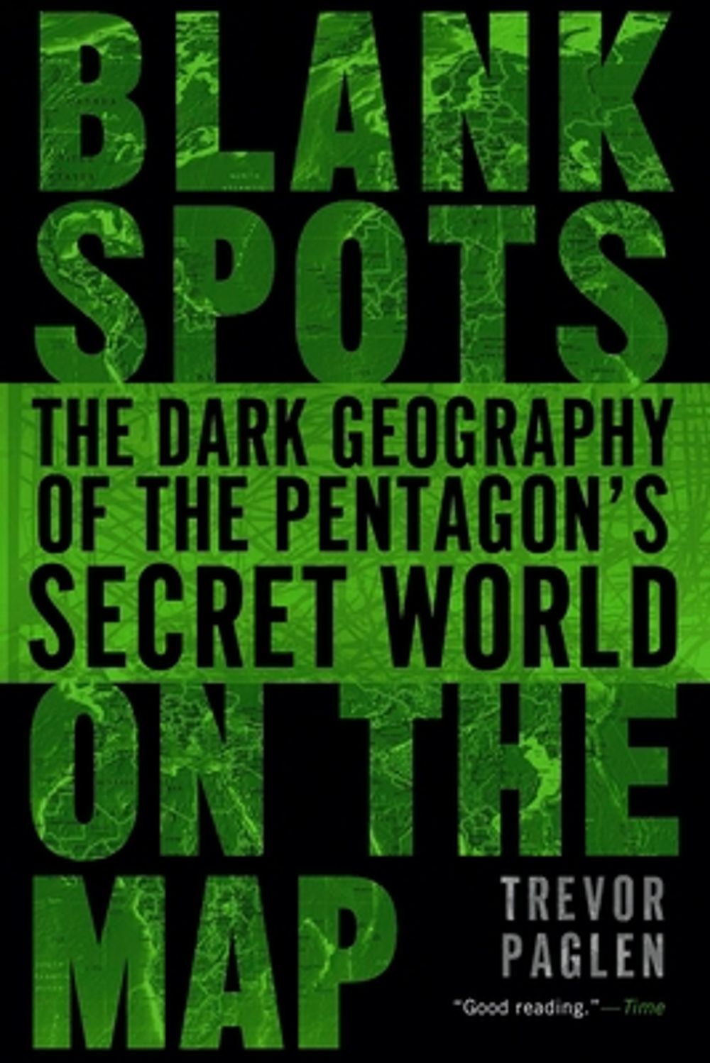 Blank Spots on the Map: The Dark Geography of the Pentagon's Secret World by Trevor Paglen - ISBN: 9780451229168