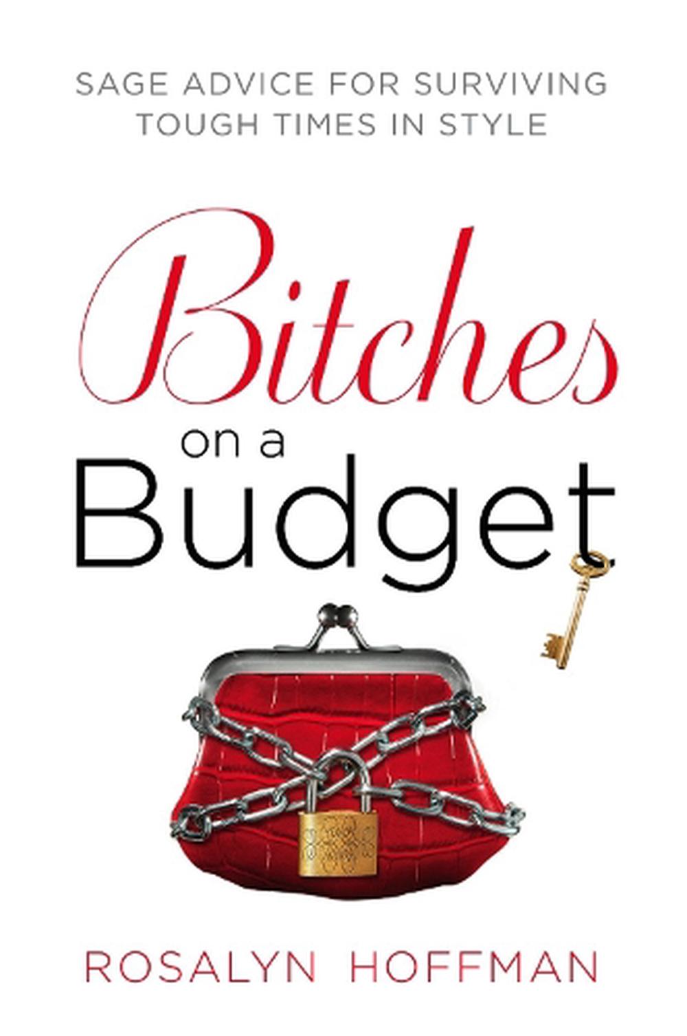 Bitches on a Budget by Rosalyn Hoffman - ISBN: 9780451229175