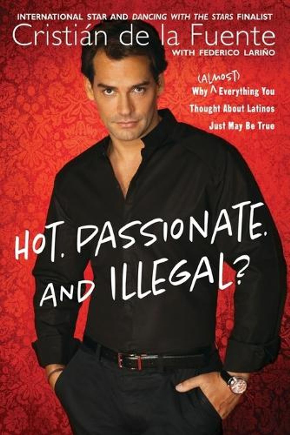 Hot. Passionate. and Illegal? by Federico Larino - ISBN: 9780451229670